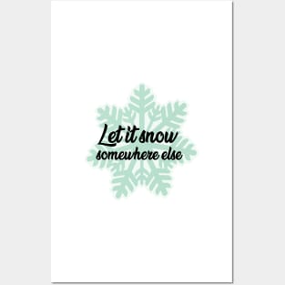 Let it snow somewhere Posters and Art